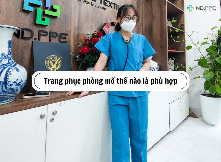 Trang phục phòng mổ thế nào là phù hợp